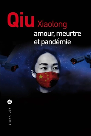 Une enquête de l'inspecteur Chen. Amour, meurtre et pandémie - Xiaolong Qiu