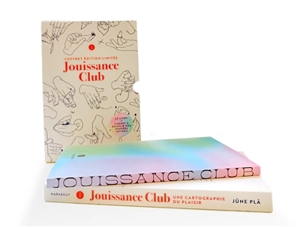 Jouissance club : une cartographie du plaisir - Jüne Pla