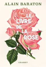 Le livre de la rose - Alain Baraton