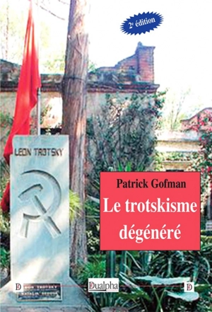 Le trotskisme dégénéré : naufrage avec son concurrent stalinien - Patrick Gofman