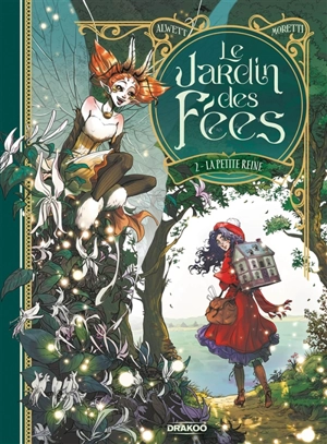 Le jardin des fées. Vol. 2. La petite reine - Audrey Alwett