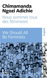 Nous sommes tous des féministes. We should all be feminists - Chimamanda Ngozi Adichie