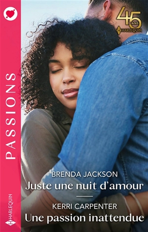 Juste une nuit d'amour. Une passion inattendue - Brenda Jackson