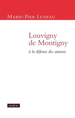 Louvigny de Montigny à la défense des auteurs - Marie-Pier Luneau