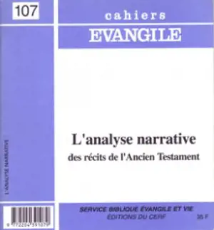 Cahiers Evangile, n° 107. L'analyse narrative des récits de l'Ancien Testament - Jean-Louis Ska