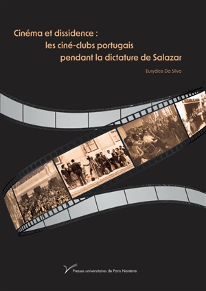 Cinéma et dissidence : les ciné-clubs portugais pendant la dictature de Salazar - Eurydice Da Silva