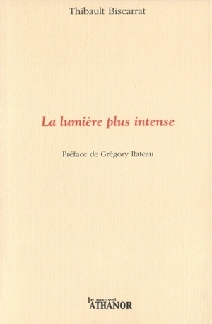 La lumière plus intense - Thibault Biscarrat