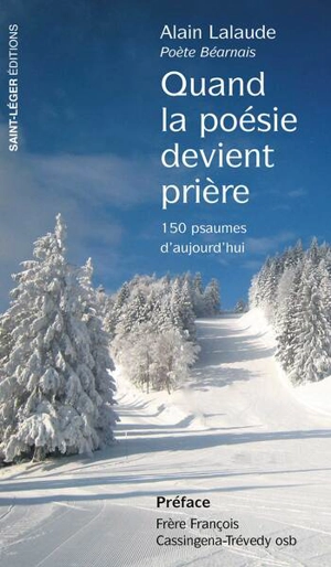 Quand la poésie devient prière : 150 psaumes d'aujourd'hui - Alain Lalaude