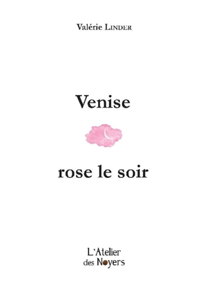 Venise rose le soir - Valérie Linder