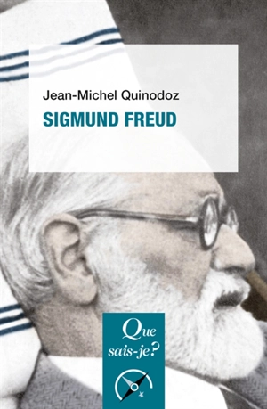 Sigmund Freud - Jean-Michel Quinodoz