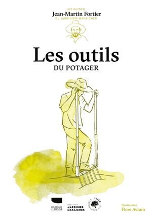 Les outils du potager - Jean-Martin Fortier