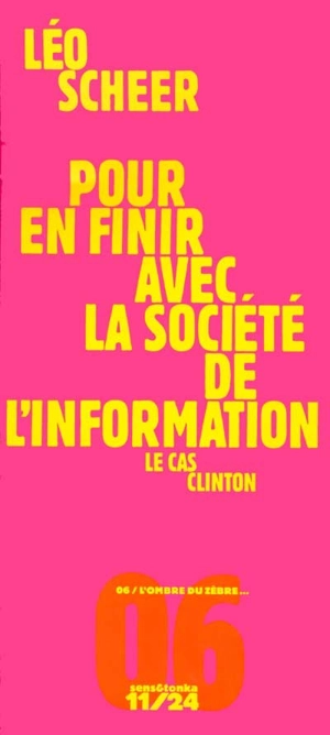 Pour en finir avec la société de l'information : le cas Clinton - Léo Scheer