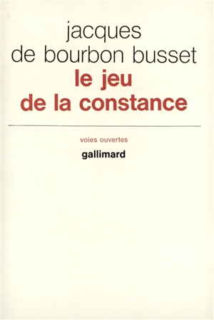 Le Jeu de la constance - Jacques de Bourbon Busset