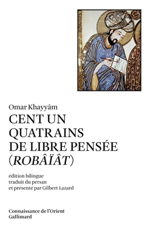 Cent un quatrains de libre pensée. Robâïât - Omar Hayyam