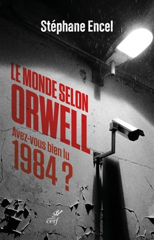 Le monde selon Orwell : avez-vous bien lu 1984 ? - Stéphane Encel