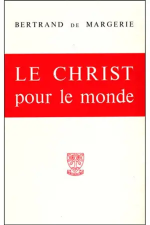 Le Christ pour le monde - Bertrand de Margerie
