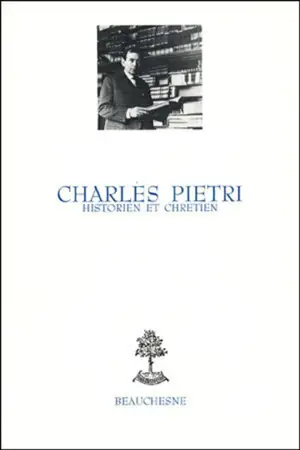 Charles Pietri, historien et chrétien - Charles Pietri