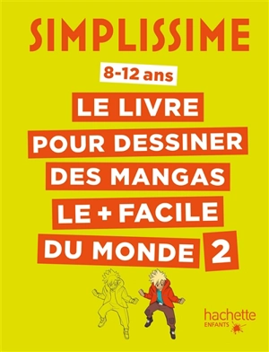 Simplissime : le livre pour dessiner les mangas le + facile du monde : 8-12 ans. Vol. 2 - Grelin