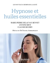 Hypnose et huiles essentielles - Marie-Pierre Delaunay-Bennet