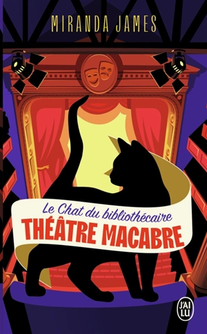 Le chat du bibliothécaire. Vol. 3. Théâtre macabre - Miranda James