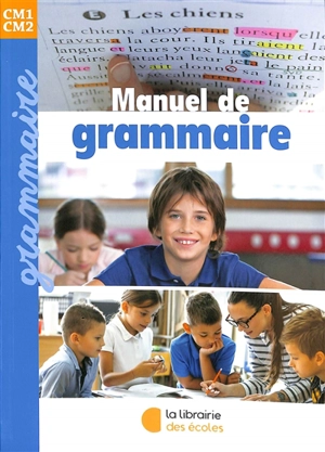 Manuel de grammaire CM1, CM2 - Annie Münzer