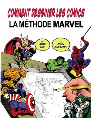 Comment dessiner les comics : la méthode Marvel - Stan Lee