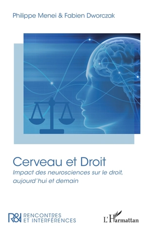 Cerveau et droit : impact des neurosciences sur le droit, aujourd'hui et demain - Philippe Menei