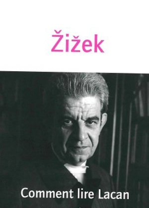 Comment lire Lacan - Slavoj Zizek