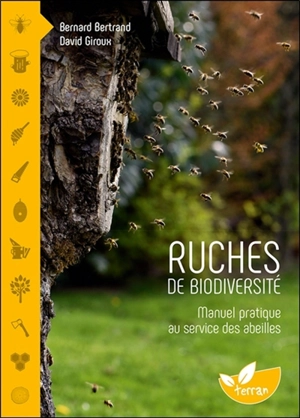 Ruches de biodiversité : manuel pratique au service des abeilles - Bernard Bertrand