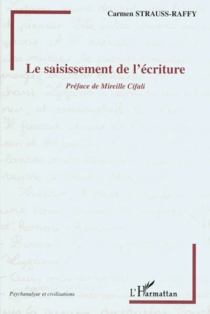 Le saisissement de l'écriture - Carmen Strauss-Raffy