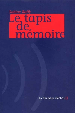 Le tapis de mémoire - Sabine Raffy