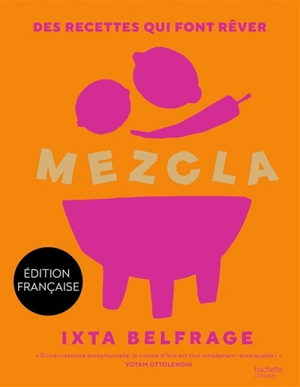 Mezcla : des recettes qui font rêver - Ixta Belfrage