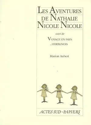 Les aventures de Nathalie Nicole Nicole. Voyage en pays herblinois - Marion Aubert