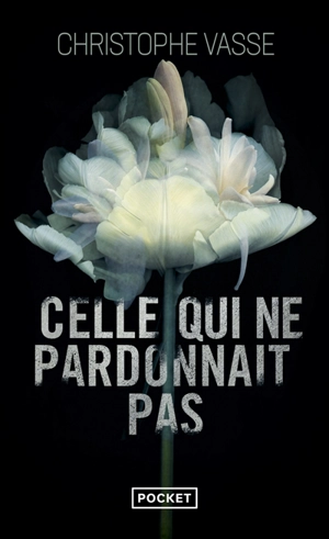 Celle qui ne pardonnait pas - Christophe Vasse