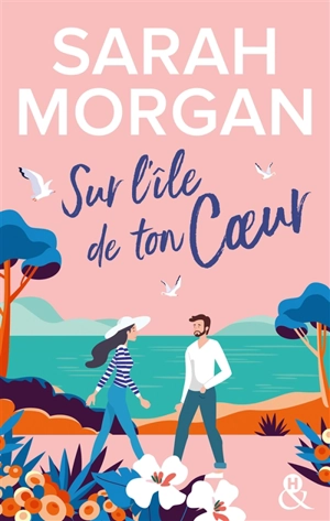 Sur l'île de ton coeur - Sarah Morgan