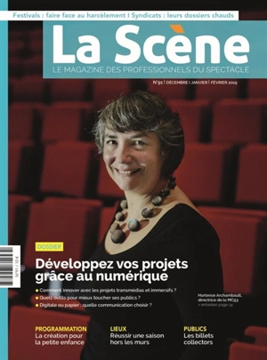 Scène (La) : le magazine professionnel des spectacles, n° 91. Développez vos projets grâce au numérique