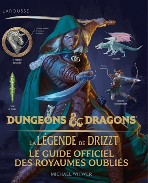 Dungeons & dragons : la légende de Drizzt : le guide officiel des Royaumes oubliés - Michael Witwer