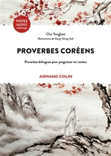 Proverbes coréens : proverbes bilingues pour progresser en coréen - Yonghee Cho
