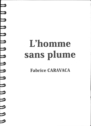 L'homme sans plume - Fabrice Caravaca