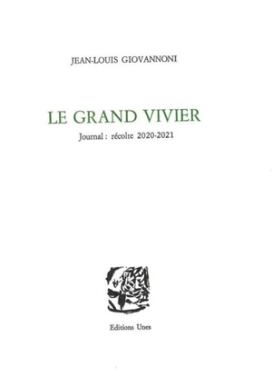 Le grand vivier : journal : récolte 2020-2021 - Jean-Louis Giovannoni