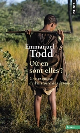 Où en sont-elles ? : une esquisse de l'histoire des femmes - Emmanuel Todd