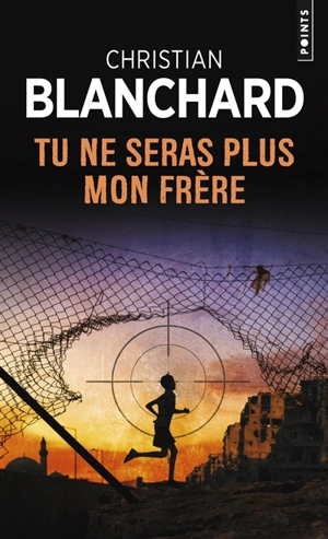 Tu ne seras plus mon frère - Christian Blanchard