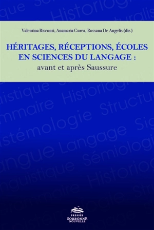 Héritages, réceptions, écoles en sciences du langage : avant et après Saussure