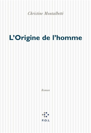 L'origine de l'homme - Christine Montalbetti