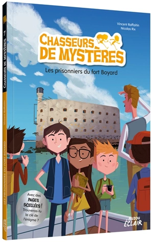 Chasseurs de mystères. Vol. 7. Les prisonniers du fort Boyard - Vincent Raffaitin