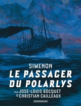 Simenon, les romans durs. Le passager du Polarlys - José-Louis Bocquet