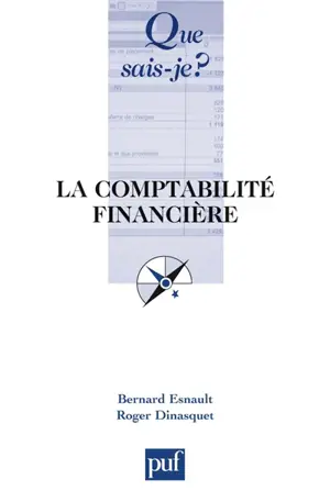 La comptabilité financière - Bernard Esnault