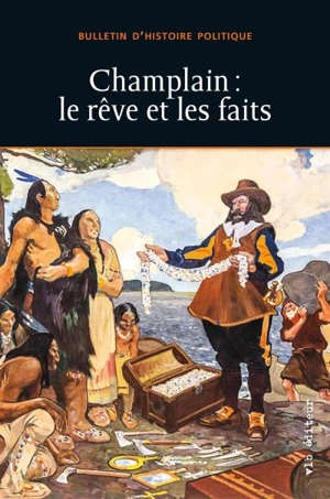 Champlain : le rêve et les faits vol. 27 no. 2 - Bulletin d'histoire politique