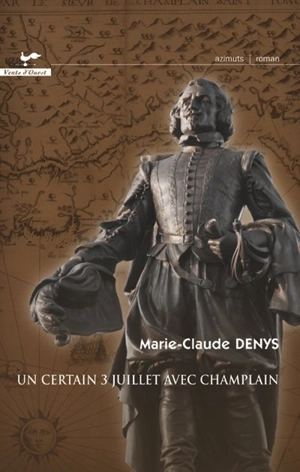 Un certain 3 juillet avec Champlain - Marie-Claude Denys