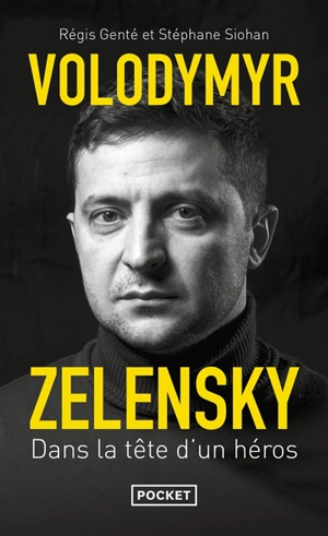 Volodymyr Zelensky : dans la tête d'un héros - Régis Genté